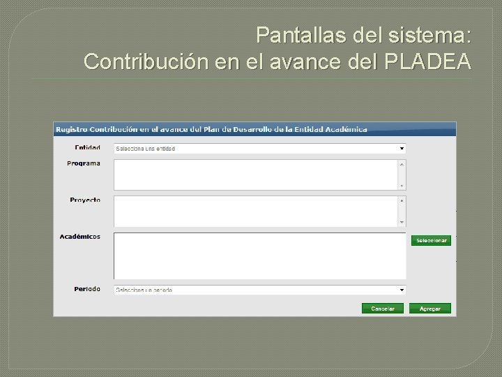 Pantallas del sistema: Contribución en el avance del PLADEA 