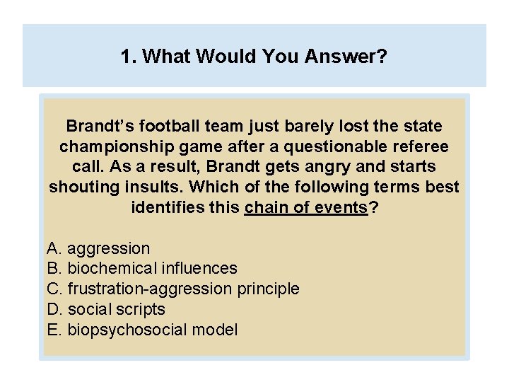 1. What Would You Answer? Brandt’s football team just barely lost the state championship 1. What Would You Answer? Brandt’s football team just barely lost the state championship