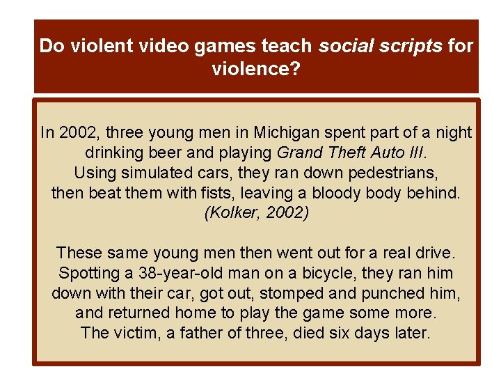Do violent video games teach social scripts for violence? In 2002, three young men Do violent video games teach social scripts for violence? In 2002, three young men