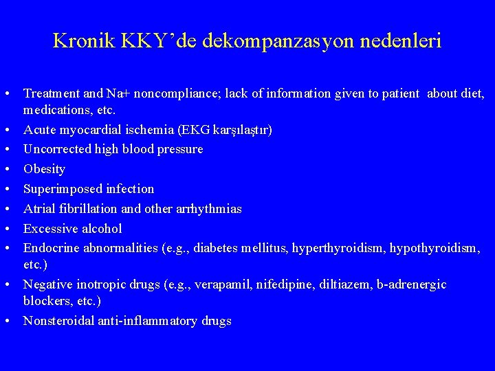 Kronik KKY’de dekompanzasyon nedenleri • Treatment and Na+ noncompliance; lack of information given to