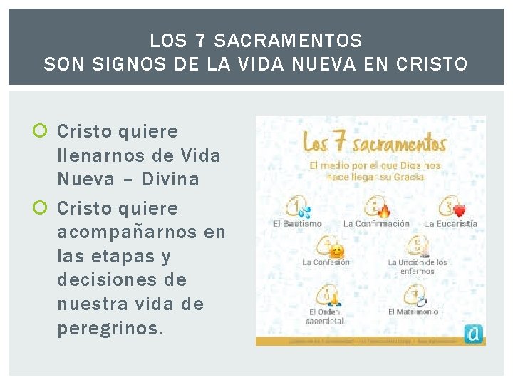 LOS 7 SACRAMENTOS SON SIGNOS DE LA VIDA NUEVA EN CRISTO Cristo quiere llenarnos