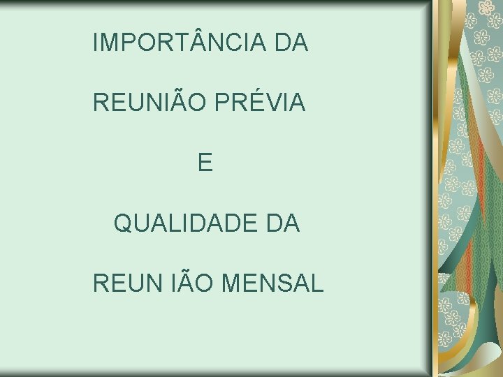 IMPORT NCIA DA REUNIÃO PRÉVIA E QUALIDADE DA REUN IÃO MENSAL 