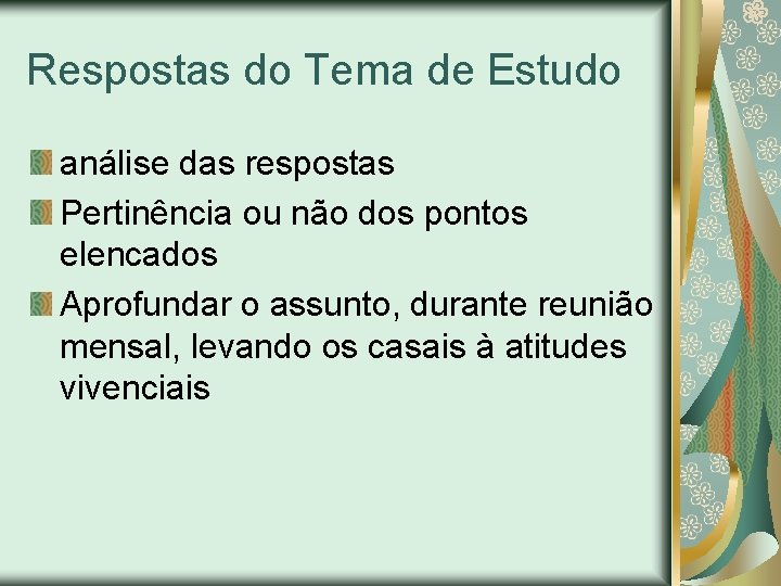 Respostas do Tema de Estudo análise das respostas Pertinência ou não dos pontos elencados