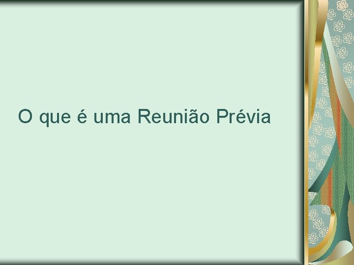 O que é uma Reunião Prévia 