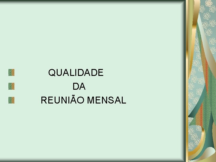 QUALIDADE DA REUNIÃO MENSAL 