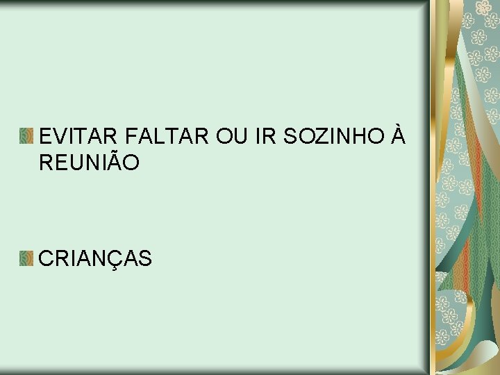 EVITAR FALTAR OU IR SOZINHO À REUNIÃO CRIANÇAS 