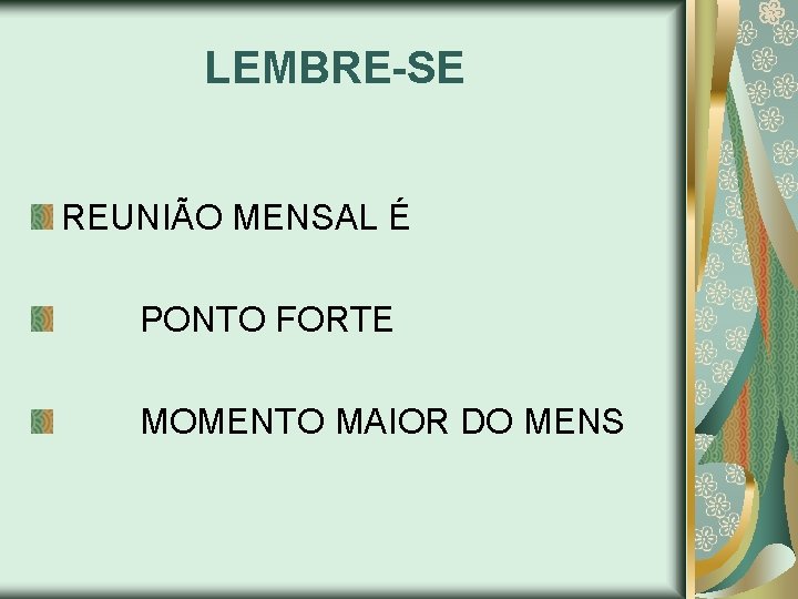 LEMBRE-SE REUNIÃO MENSAL É PONTO FORTE MOMENTO MAIOR DO MENS 