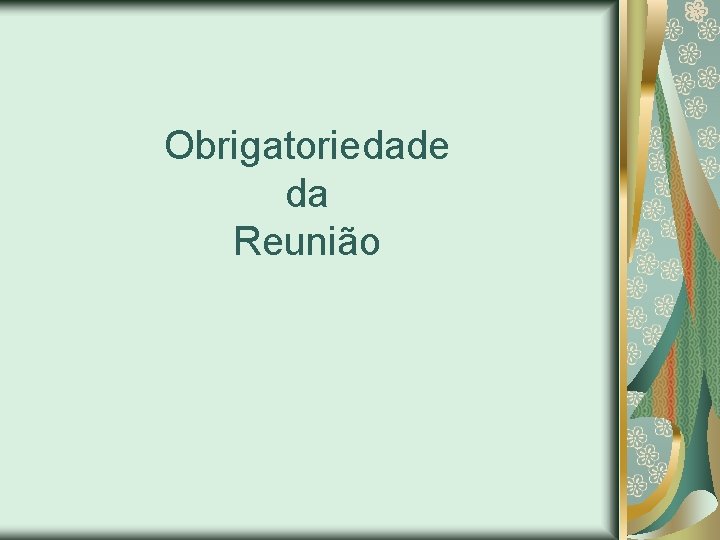 Obrigatoriedade da Reunião 