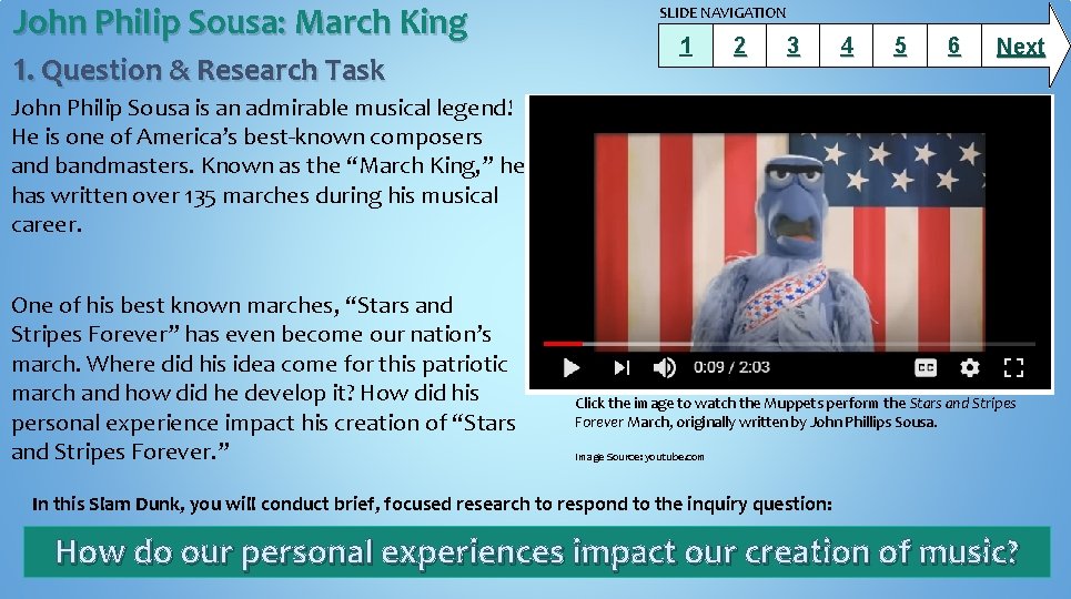 John Philip Sousa: March King 1. Question & Research Task SLIDE NAVIGATION 1 2