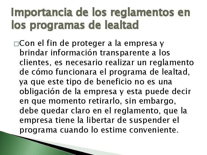 Importancia de los reglamentos en los programas de lealtad � Con el fin de