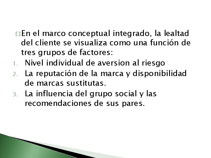 � En 1. 2. 3. el marco conceptual integrado, la lealtad del cliente se