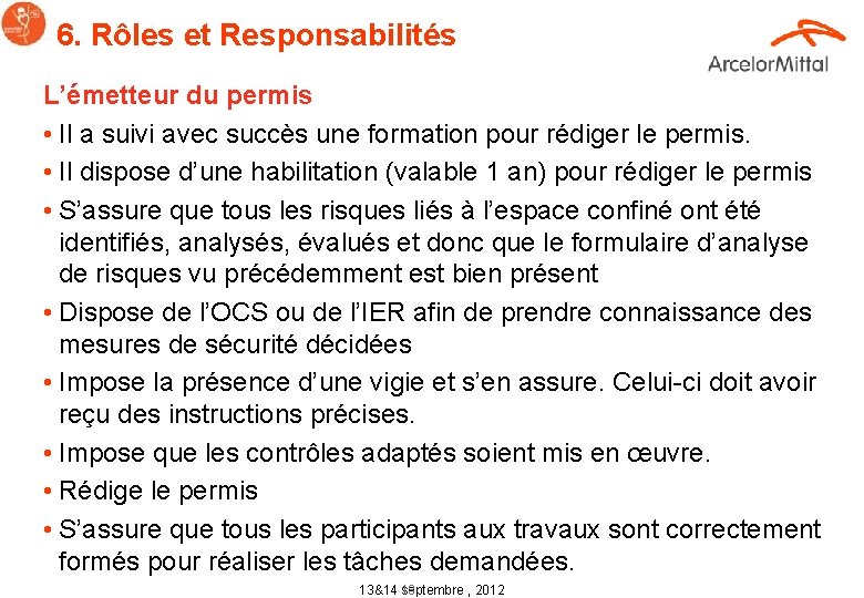 6. Rôles et Responsabilités L’émetteur du permis • Il a suivi avec succès une