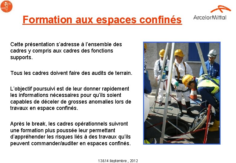 Formation aux espaces confinés Cette présentation s’adresse à l’ensemble des cadres y compris aux