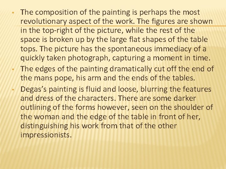  • • • The composition of the painting is perhaps the most revolutionary