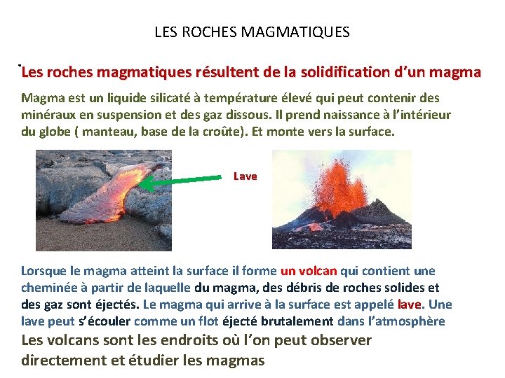 LES ROCHES MAGMATIQUES . Les roches magmatiques résultent de la solidification d’un magma Magma