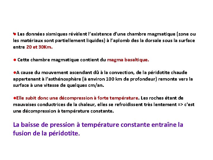  • ● Les données sismiques révèlent l’existence d’une chambre magmatique (zone ou .