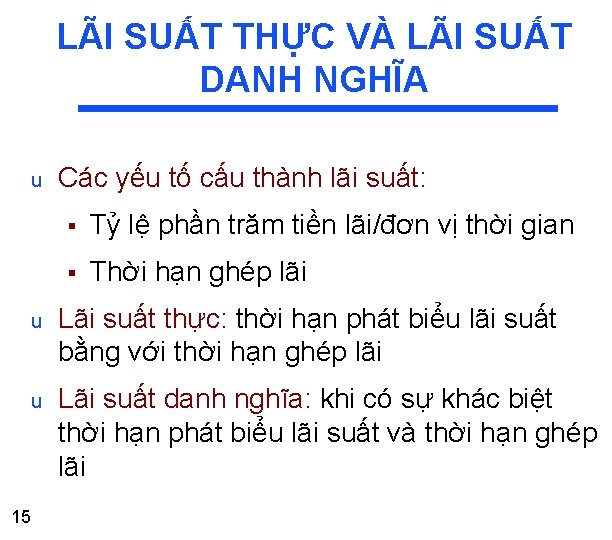 LÃI SUẤT THỰC VÀ LÃI SUẤT DANH NGHĨA u Các yếu tố cấu thành LÃI SUẤT THỰC VÀ LÃI SUẤT DANH NGHĨA u Các yếu tố cấu thành