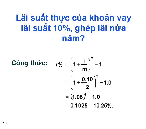 Lãi suất thực của khoản vay lãi suất 10%, ghép lãi nửa năm? Công Lãi suất thực của khoản vay lãi suất 10%, ghép lãi nửa năm? Công