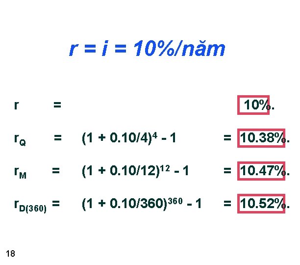 r = i = 10%/năm r = r. Q = (1 + 0. 10/4)4 r = i = 10%/năm r = r. Q = (1 + 0. 10/4)4