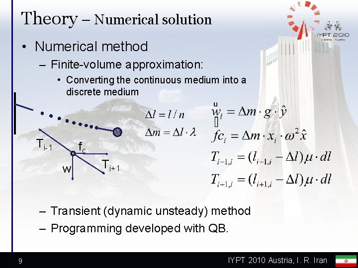 Theory – Numerical solution • Numerical method – Finite-volume approximation: • Converting the continuous