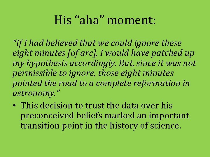 His “aha” moment: “If I had believed that we could ignore these eight minutes