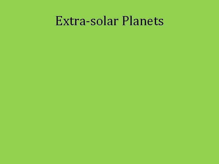 Extra-solar Planets 