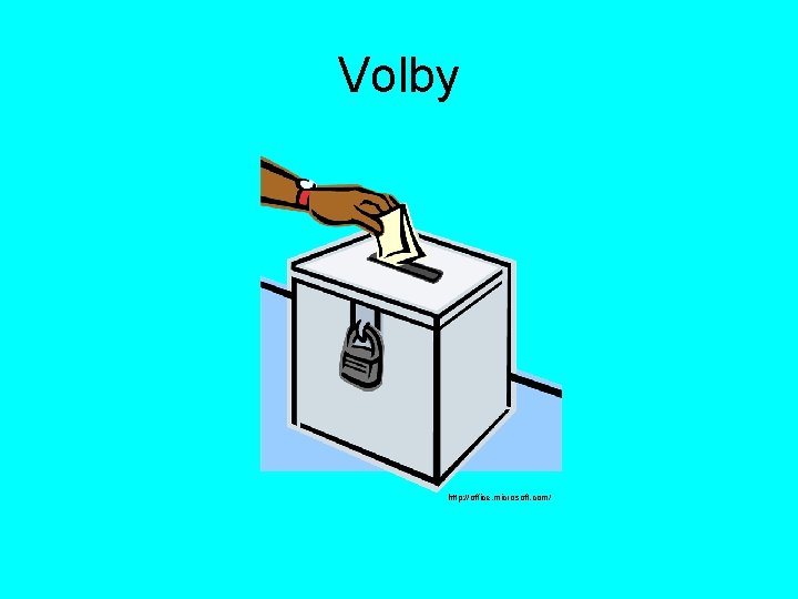 Volby http: //office. microsoft. com/ 