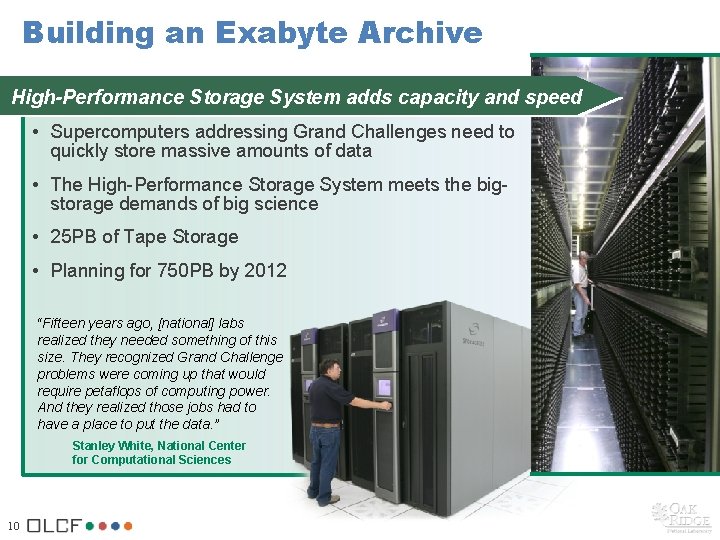 Building an Exabyte Archive High-Performance Storage System adds capacity and speed • Supercomputers addressing