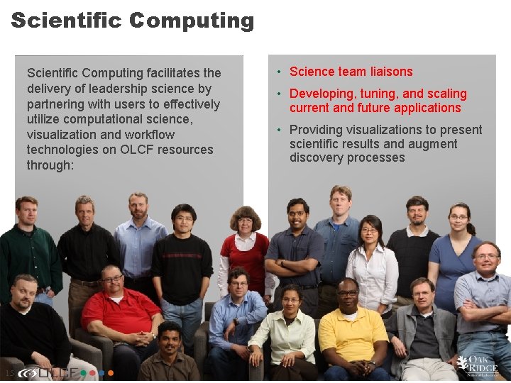 Scientific Computing facilitates the delivery of leadership science by partnering with users to effectively