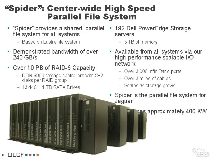 “Spider”: Center-wide High Speed Parallel File System • “Spider” provides a shared, parallel •