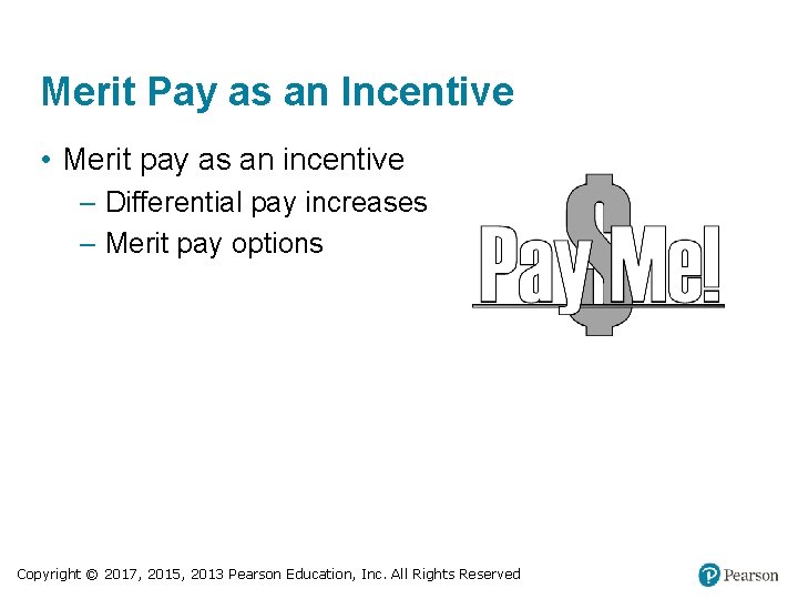 Merit Pay as an Incentive • Merit pay as an incentive – Differential pay