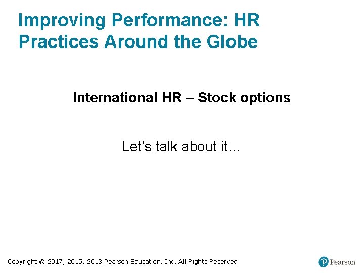 Improving Performance: HR Practices Around the Globe International HR – Stock options Let’s talk