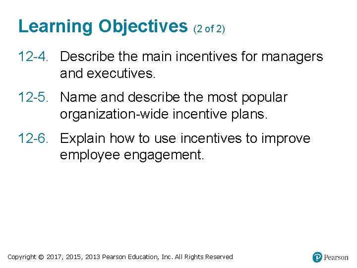 Learning Objectives (2 of 2) 12 -4. Describe the main incentives for managers and