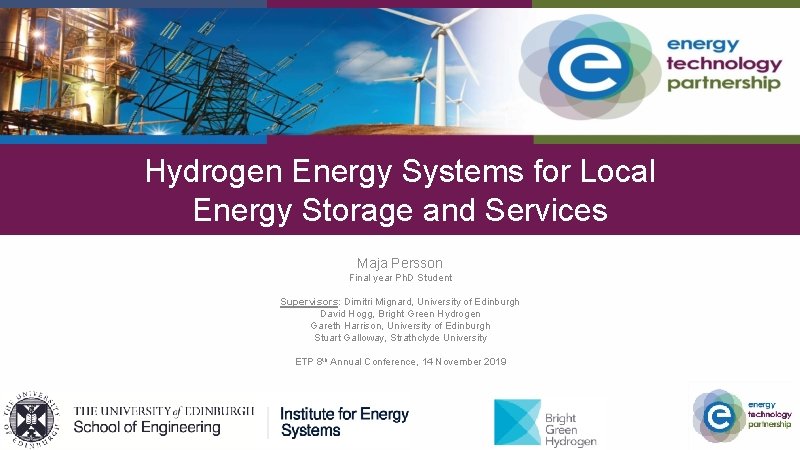 Hydrogen Energy Systems for Local Energy Storage and Services Maja Persson Final year Ph.