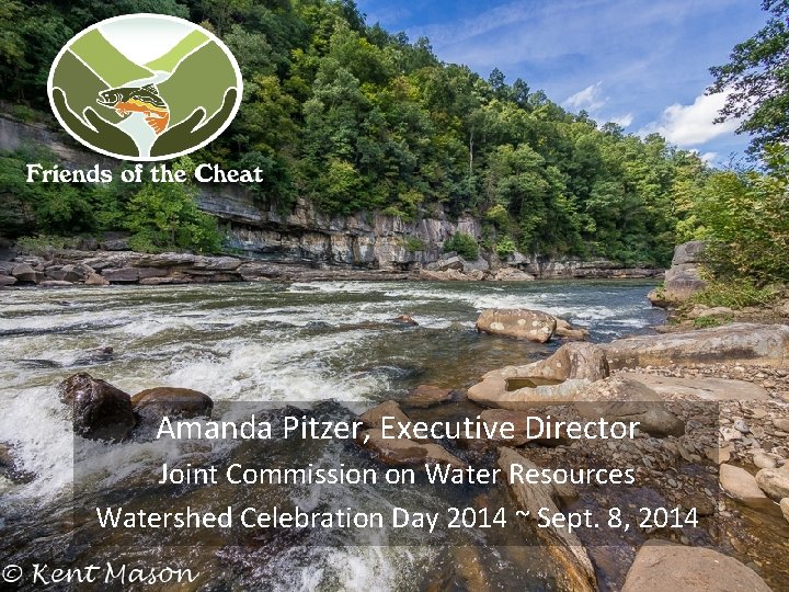 Amanda Pitzer, Executive Director Joint Commission on Water Resources Watershed Celebration Day 2014 ~ Amanda Pitzer, Executive Director Joint Commission on Water Resources Watershed Celebration Day 2014 ~