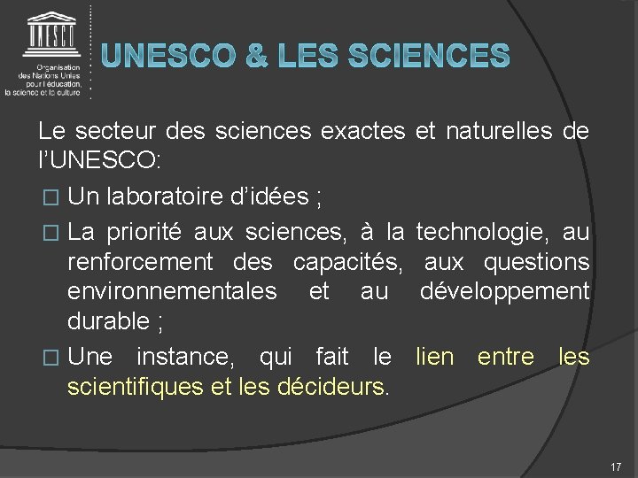 Le secteur des sciences exactes l’UNESCO: � Un laboratoire d’idées ; � La priorité