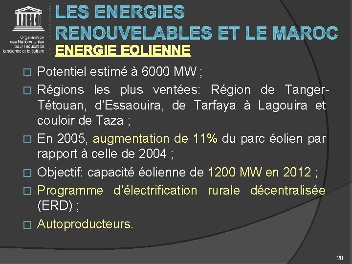 ENERGIE EOLIENNE � � � Potentiel estimé à 6000 MW ; Régions les plus