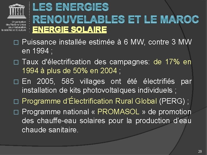 ENERGIE SOLAIRE � � � Puissance installée estimée à 6 MW, contre 3 MW