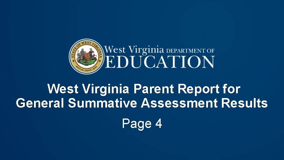 West Virginia Parent Report for General Summative Assessment Results Page 4 