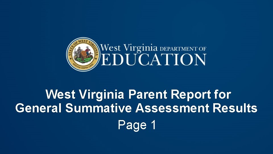 West Virginia Parent Report for General Summative Assessment Results Page 1 