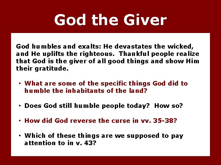 God the Giver God humbles and exalts: He devastates the wicked, and He uplifts