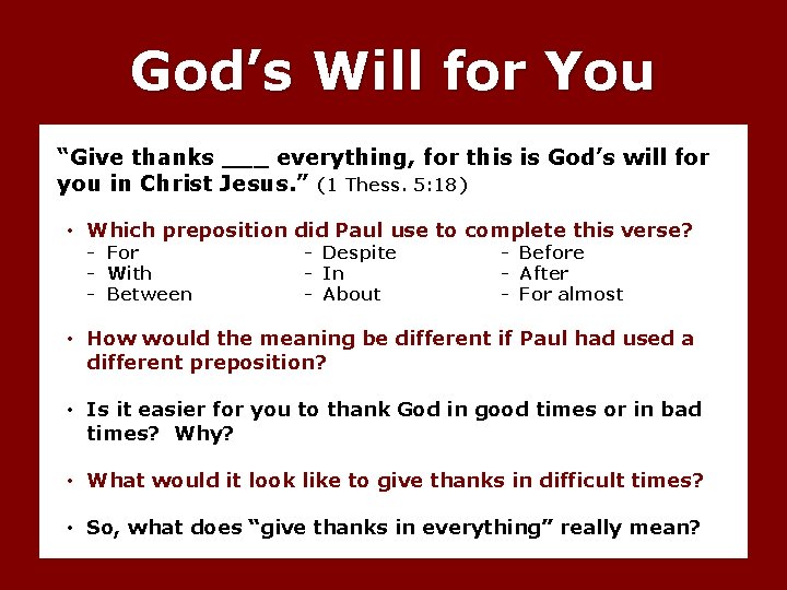 God’s Will for You “Give thanks ___ everything, for this is God’s will for