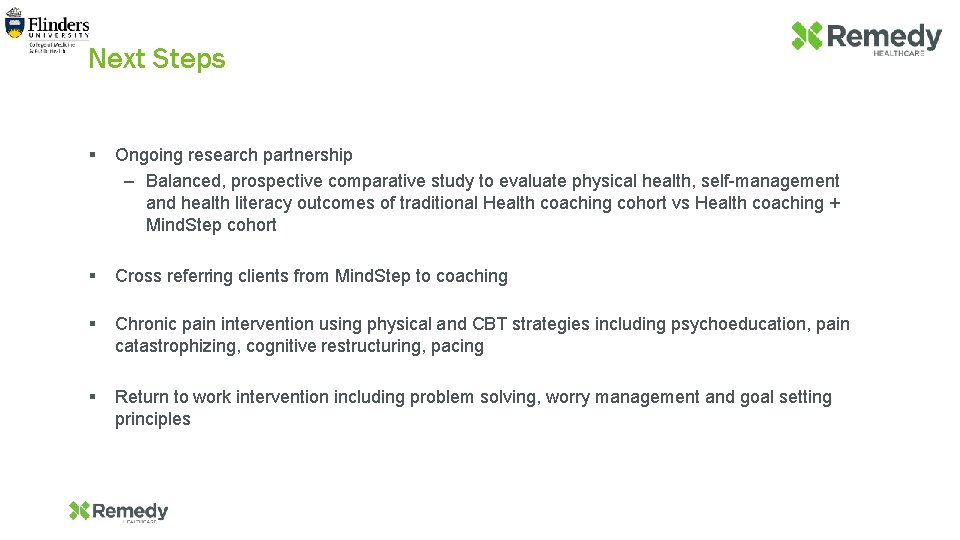 Next Steps § Ongoing research partnership – Balanced, prospective comparative study to evaluate physical