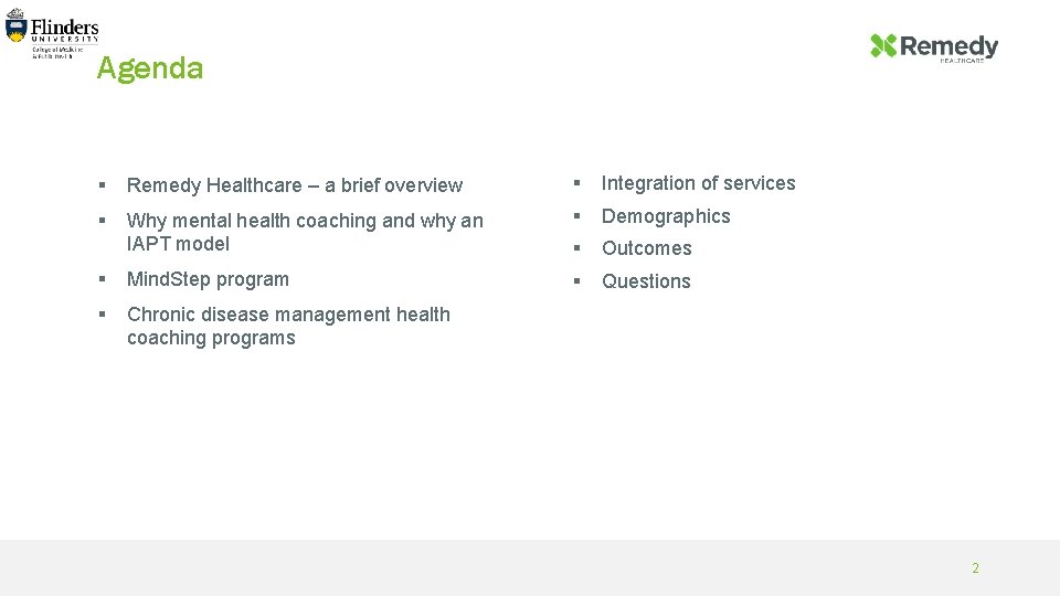 Agenda § Remedy Healthcare – a brief overview § Integration of services § Why