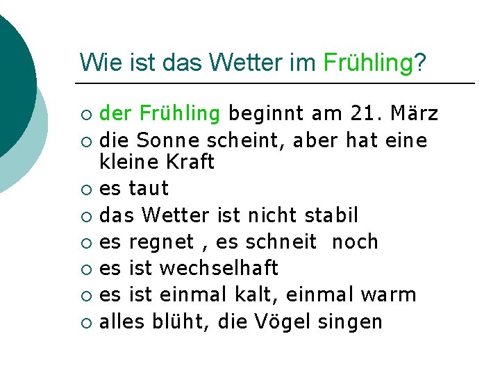 Wie ist das Wetter im Frühling? der Frühling beginnt am 21. März ¡ die