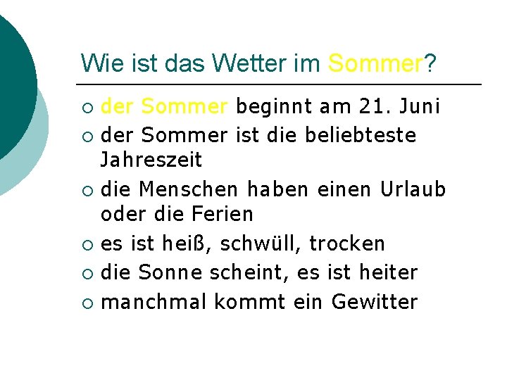 Wie ist das Wetter im Sommer? der Sommer beginnt am 21. Juni ¡ der