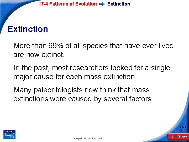 17 -4 Patterns of Evolution Extinction More than 99% of all species that have