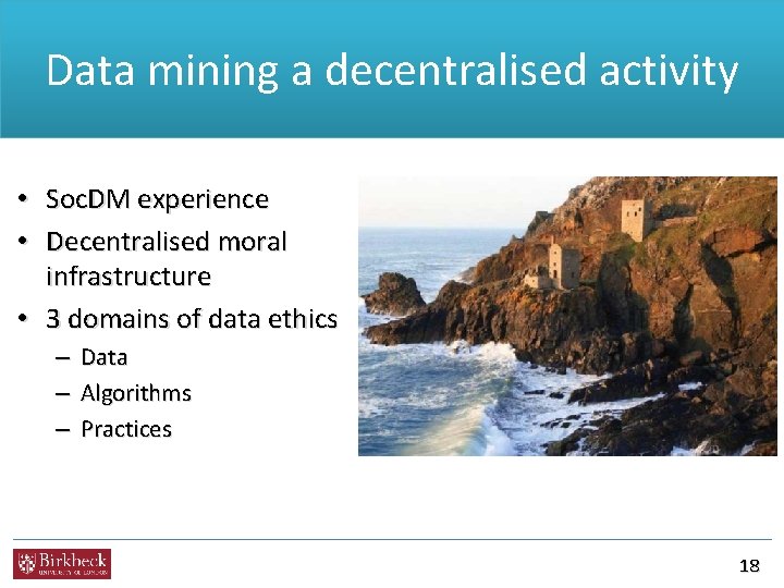 Data mining a decentralised activity • Soc. DM experience • Decentralised moral infrastructure •