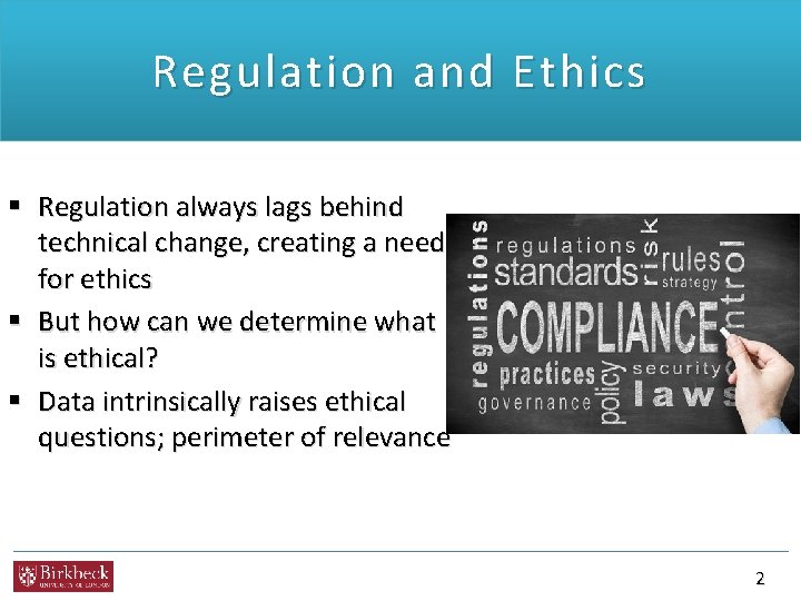 Regulation and Ethics § Regulation always lags behind technical change, creating a need for