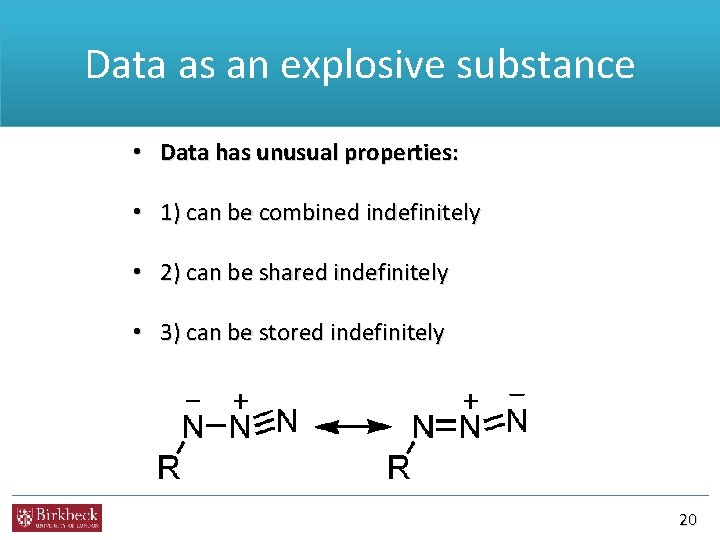 Data as an explosive substance • Data has unusual properties: • 1) can be